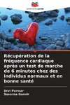 Récupération de la fréquence cardiaque après un test de marche de 6 minutes chez des individus normaux et en bonne santé