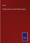 Midnight Scenes and Social Photographs