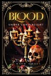 Blood Under Candlelight