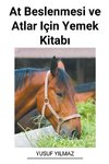 At Beslenmesi ve Atlar Için Yemek Kitab¿