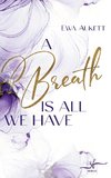 A Breath Is All We Have