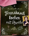 Französisch kochen mit Aurélie