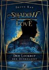 Shadow Love - Der Lockruf der Dunkelheit