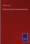 The Citizen's Manual of Government and Law