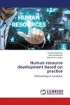 Human resource development based on practice