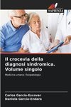 Il crocevia della diagnosi sindromica. Volume singolo