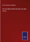 The Courtship of Miles Standish, and other Poems