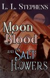 Moon Blood and Salt Flowers