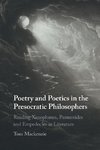 Poetry and Poetics in the Presocratic Philosophers