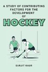 A Study of Contributing Factors for the Development of Hockey