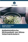 Anthelminthische Wirksamkeit von Ethno-Veterinärkräutern