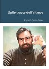 Sulle tracce dell'altrove