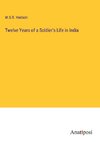 Twelve Years of a Soldier's Life in India