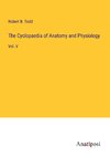 The Cyclopaedia of Anatomy and Physiology