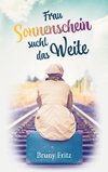 Frau Sonnenschein sucht das Weite