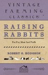 Raising Rabbits for Fur, Meat and Profit