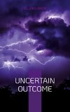 Uncertain Outcome