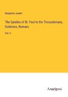 The Epistles of St. Paul to the Thessalonians, Galatians, Romans