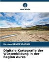 Digitale Kartografie der Wüstenbildung in der Region Aures