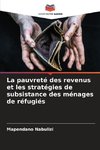 La pauvreté des revenus et les stratégies de subsistance des ménages de réfugiés