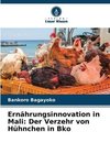 Ernährungsinnovation in Mali: Der Verzehr von Hühnchen in Bko