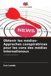 Obtenir les médias- Approches conspiratrices pour les cons des médias internationaux