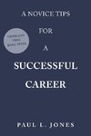 A Novice Tips for a Successful Career