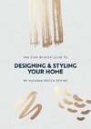 The Step-by-Step Guide to Designing and Styling your Home