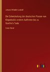 Die Entwickelung der deutschen Poesie von Klopstock's erstem Auftreten bis zu Goethe's Tode