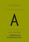 A - Albtraum Wissenschaft