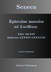 Seneca - Epistulae morales ad Lucilium - Liber XI-XIII Epistulae LXXXIV - LXXXVIII