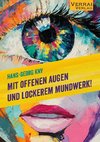 Mit offenen Augen und lockerem Mundwerk!