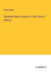 Obstetrical Notes, based on 1,000 Cases of Delivery