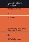 Unified Valence Bond Theory of Electronic Structure