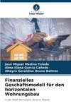 Finanzielles Geschäftsmodell für den horizontalen Wohnungsbau