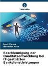 Beschleunigung der Qualitätsentwicklung bei IT-gestützten Bankdienstleistungen