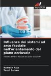 Influenza dei sistemi ad arco facciale nell'orientamento del piano occlusale