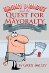 Harry Dwight and the Quest for Mayoralty