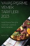 Yava¿ Pi¿irme Yemek Tarifleri 2023