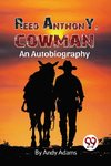 Reed Anthony, Cowman An Autobiography