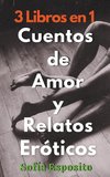 3 Libros en 1 Cuentos de Amor y Relatos Eróticos