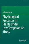 Physiological Processes in Plants Under Low Temperature Stress