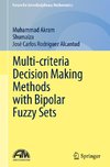 Multi-criteria Decision Making Methods with Bipolar Fuzzy Sets