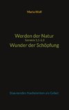 Werden der Natur - Genesis 1,1-2,3 - Wunder der Schöpfung