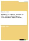 A Proposal for Systematic Review of the Effect of Tobacco Tax on Cigarette Consumption and England Economy