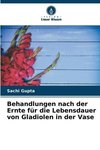 Behandlungen nach der Ernte für die Lebensdauer von Gladiolen in der Vase