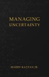 Managing Uncertainty