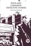 Four Max Carrados Detective Stories