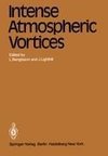 Intense Atmospheric Vortices