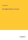 The Eighteen Christian Centuries